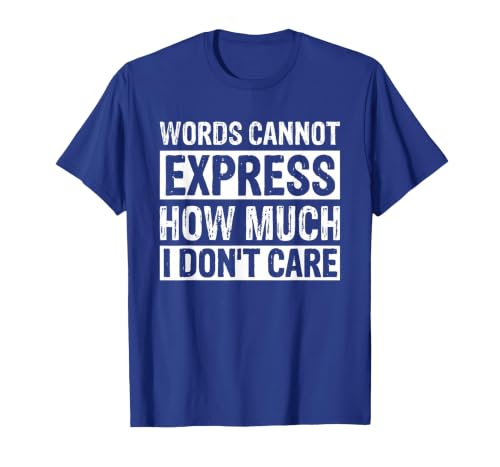Words Cannot Express How Much I Don't Care T-Shirt, Men, Royal Blue, 3X-Large