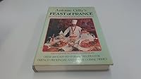 Antoine Gilly's feast of France;: Over 300 easy-to-follow recipes for French provincial and haute cuisine dishes, 0304292427 Book Cover