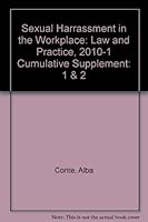 Sexual Harrassment in the Workplace: Law and Practice, 2010-1 Cumulative Supplement 0735582165 Book Cover