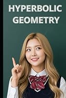 Hyperbolic Geometry: The All in One Textbook (Haneul Choi Mathematics Textbooks) B0F6597Z8J Book Cover