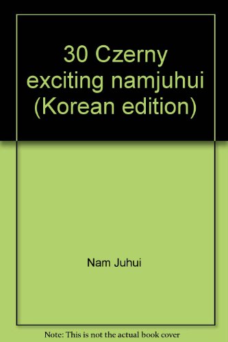 30 Czerny exciting namjuhui (Korean edition) [Korean] 8951339297 Book Cover