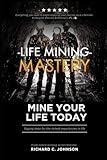 Mine Your Life TODAY: How to find Purpose, Prosperity & Personal Power in YOUR Seasons, Situations & Circumstances