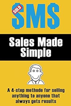 Paperback Sales Made Simple: A 4-step method for selling anything to anyone that always gets results. Book