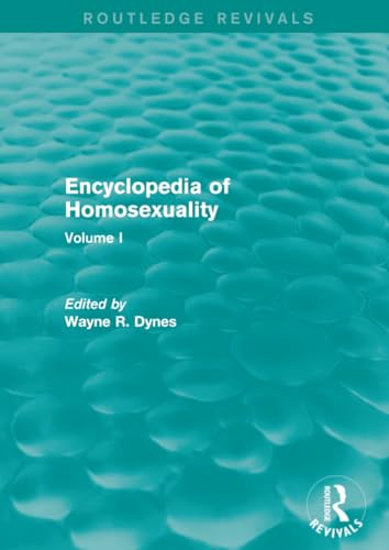 Encyclopedia of Homosexuality (Routledge Revivals: Encyclopedia of Homosexuality)