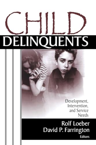 Child Delinquents: Development, Intervention, and Service Needs
