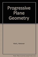 Progressive plane geometry / by Webster Wells and B00085JOGI Book Cover