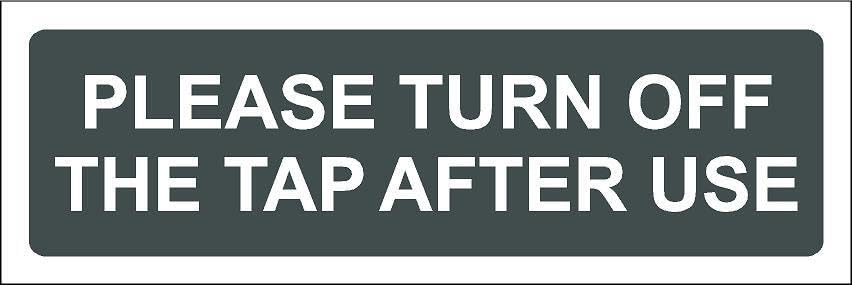 please turn off the tap after use, gray sign - 1mm flexible Plastic sign (450mm x 150mm)