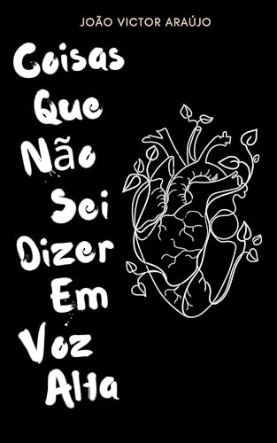 Coisas que não sei dizer em voz alta