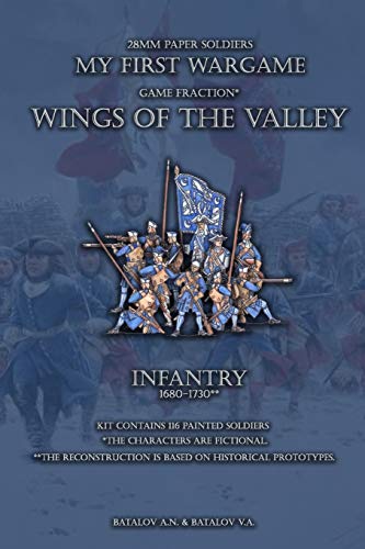 Wings of the Valley. Infantry 1680-1730: 28mm paper soldiers (My First Wargame)