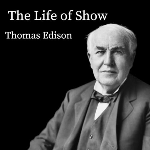 The Life of Thomas Edison