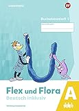 Flex und Flora - Deutsch inklusiv Ausgabe 2021: Buchstabenheft 2 inklusiv (A)