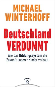 Hardcover Deutschland verdummt: Wie das Bildungssystem die Zukunft unserer Kinder verbaut Book
