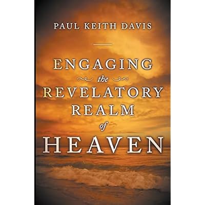 Engaging The Revelatory Realm of Heaven