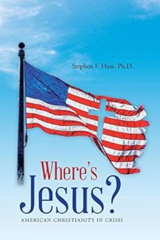 Paperback Where's Jesus?: American Christianity in Crisis Book