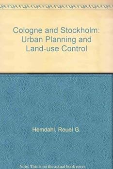 Hardcover Cologne and Stockholm: Urban planning and land-use controls, Book