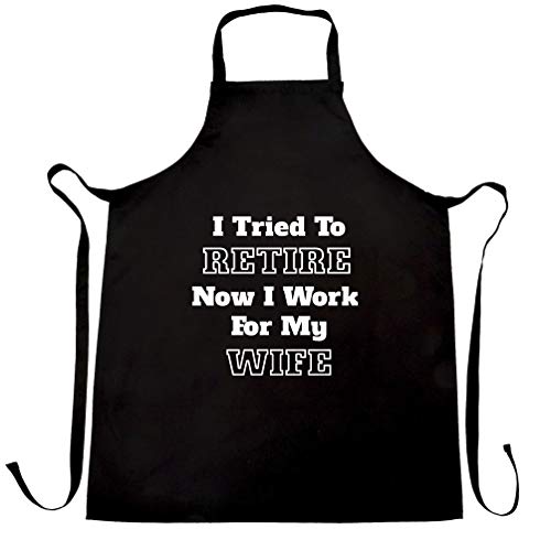 I Tried To Retire Now I Work For My Wife Chef's Apron Funny Retirement Black One Size