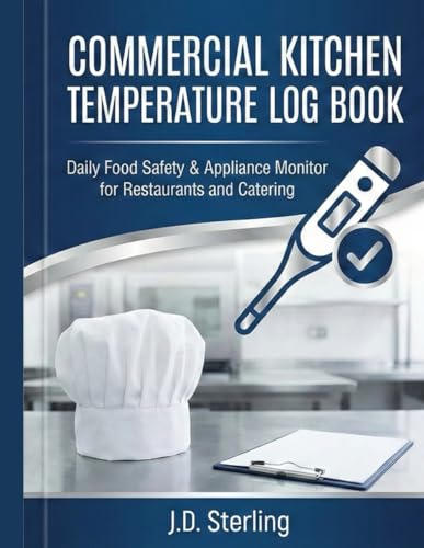Commercial Kitchen Temperature Log Book: Daily Food Safety & Appliance Monitor for Restaurants, Catering, and Food Trucks