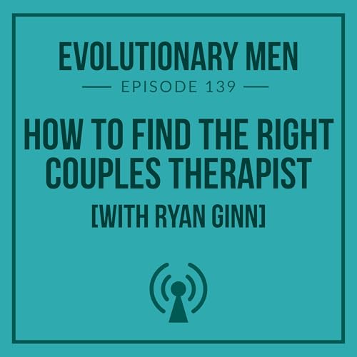 How to Find the Right Couples Therapist (with Ryan Ginn)