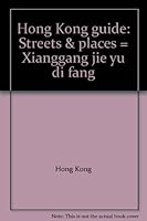 Hong Kong Guide: Streets & Places = Xiang Gang Jie Yu Di Fang 962567019X Book Cover