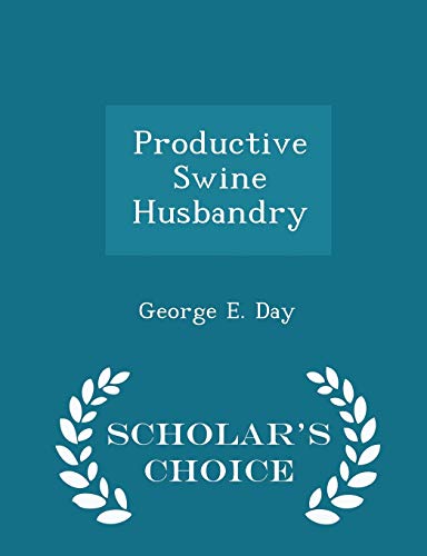 Productive Swine Husbandry - Scholar's Choice E... 1297266226 Book Cover