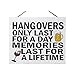 JennyGems - Hangovers Only Last for A Day, Memories Last for A Lifetime - Funny Bar Sign - Mancave, SheShed Humorous Decor - Bar Humor Art - Fun Pub Decoration - Funny Alcohol Bar Signs, Beer Signs