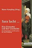 sara lacht  Sara lacht...: Eine Erzmutter und ihre Geschichte. Zur Interpretation und Rezeption der Sara-Erzählung