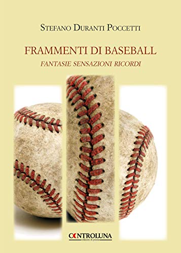 Frammenti di Baseball: Fantasie sensazioni ricord