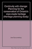 Continuity with Change: Planning for the Conservation of Ontario's Man-Made Heritage 0774363045 Book Cover