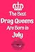 The Best Drag Queens are Born In July: Drag Queen Birth Month 6x9inch Notebook/Planner. Great Birthday gift for any Drag Queen born in July.