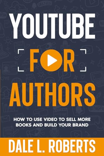 YouTube for Authors: How to Use Video to Sell More