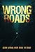 Wrong Roads: Scary Stories from Coast to Coast