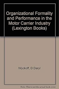 Hardcover Organizational formality and performance in the motor-carrier industry Book