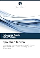 Sprechen lehren: Verbesserung der Sprechfertigkeit von EFL-Lernern durch eine Aufgabe zur Vervollständigung von Geschichten (German Edition) 6208776538 Book Cover