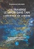  J\'ai traversé le miroir sans tain