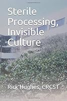 Sterile Processing, Invisible Culture 1984016318 Book Cover