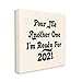 Stupell Industries Retro Pour Me Another 2021 Quote Soft Pattern, Designed by Daphne Polselli Canvas Wall Art, 24 x 24, Beige