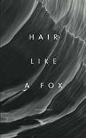 Hair Like a Fox: A Bioenergetic View of Pattern Hair Loss 0615925367 Book Cover