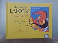 Légendes Lakotas : Deux contes traditionnels de la nation Sioux; Iyan Hokshi, le garçon-pierre suivi de La légende la Longue-Flèche et des chiens-élans 2848571403 Book Cover