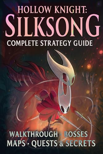Hollow Knight Silksong: Complete Strategy Guide - Walkthrough, Bo...