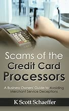 Scams of the Credit Card Processors: A Business Owner's Guide to Avoiding Merchant Services Deception