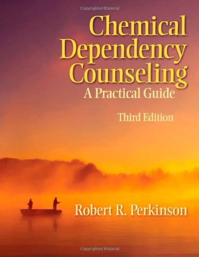 Chemical Dependency Counseling: A Practical Guide: Perkinson, Robert R ...