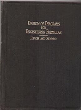 Hardcover The Design of Diagrams for Engineering Formulas and the Theory of Nomography Book