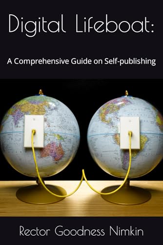 Digital Lifeboat:: A Comprehensive Guide on Self-publishing