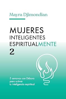 Paperback Mujeres Inteligentes Espiritualmente 2: 5 Semanas Con Débora Para Activar Tu Inteligencia Espiritual [Spanish] Book