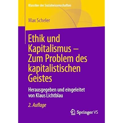 Ethik und Kapitalismus &ndash; Zum Problem des kapitalistischen Geistes: Herausgegeben und eingeleitet von Klaus Lichtblau