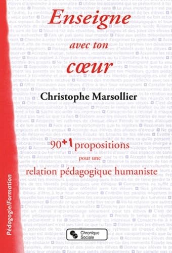 Enseigne avec ton c ur 90 + 1 propositions pour une relation pédagogique humaniste (0000)
