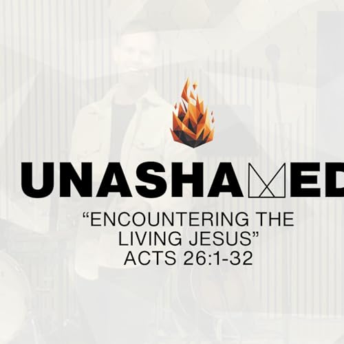 『Encountering the Living Jesus - Acts 26:1-32 - Oct 26th, 2025』のカバーアート