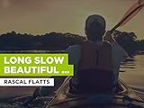  Long Slow Beautiful Dance nello stile di Rascal Flatts