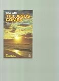 Photo Gallery what to do till jesus comes/r41016 Photo Gallery what to do till jesus comes/r41016