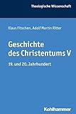  Geschichte des Christentums V: 19. und 20. Jahrhundert (Theologische Wissenschaft / Sammelwerk für Studium und Beruf, Band 8)